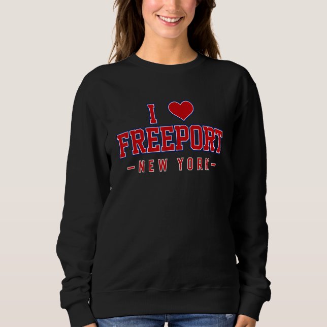 Sweatshirt I Love Freeport New York (Devant)