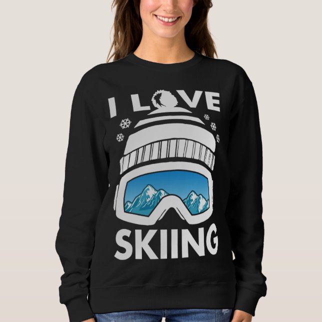 Sweatshirt I Love Freestyle Skiing Googles Ski Poles Goggles  (Devant)
