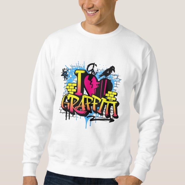 Sweatshirt "I Love Graffiti - Urban Street Art T-Shirt" (Devant)