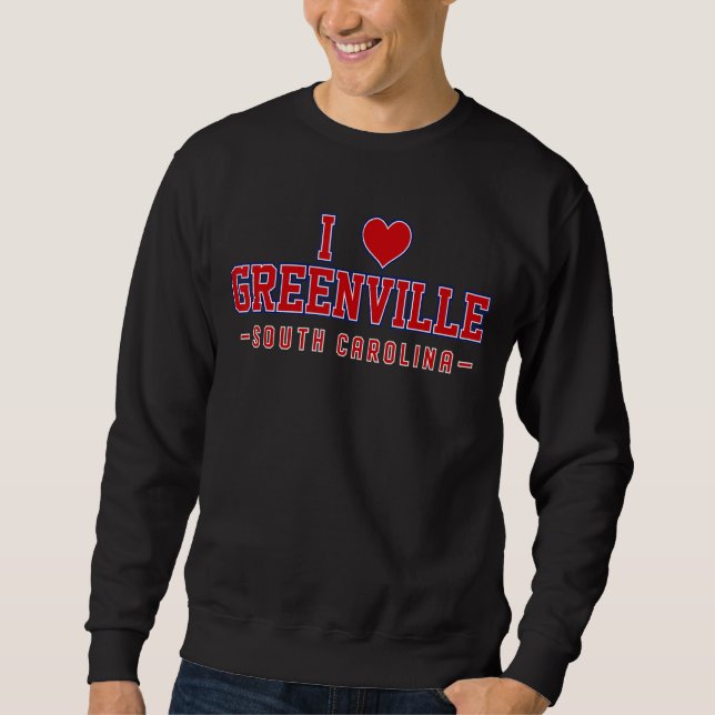 Sweatshirt I Love Greenville Caroline du Sud (Devant)