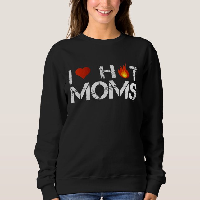 Sweatshirt I Love Hot Moms Red Heart Love Moms Tee (Devant)