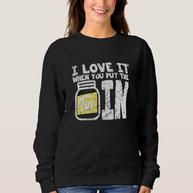 Sweatshirt I Love It When You Put The Tip In Grunge Barkeeper (Devant)