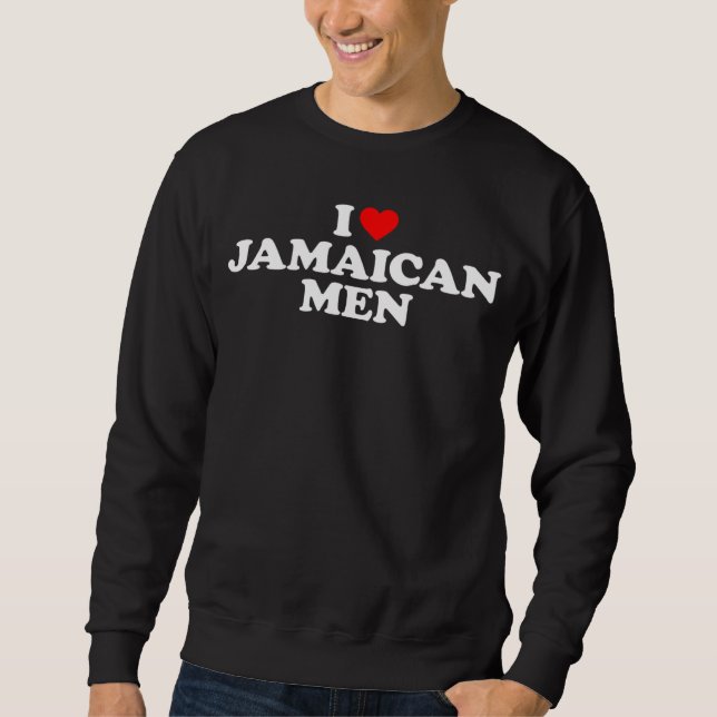 Sweatshirt I Love Jamaican Men (Devant)