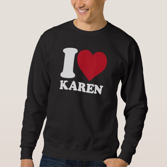 Sweatshirt I Love Karen - I heart Karen (Devant)