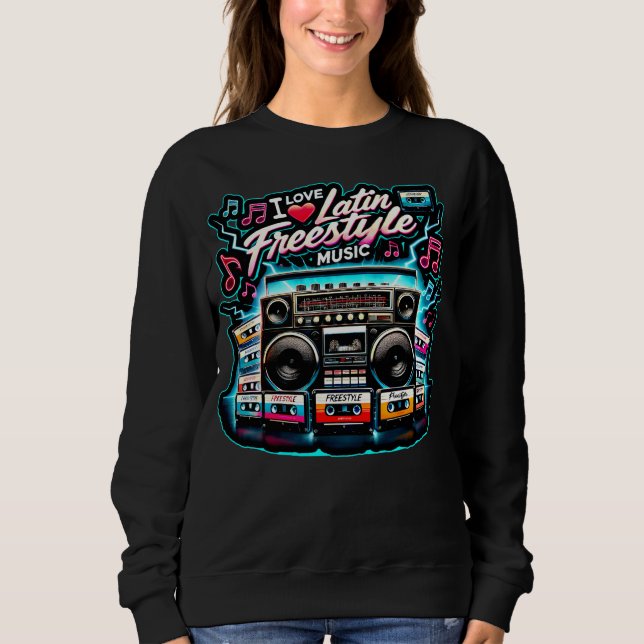 Sweatshirt I Love Latin Freestyle Music (Devant)