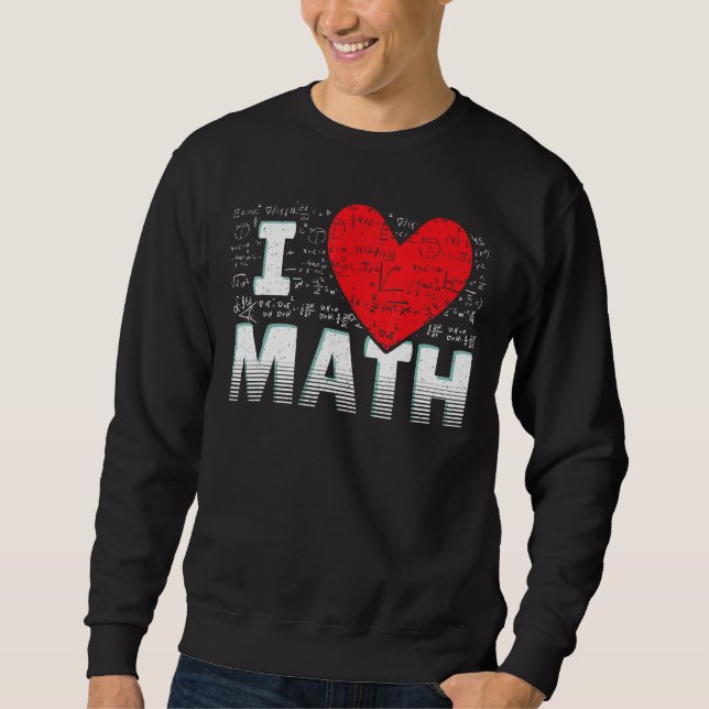 Sweatshirt I Love Math Mathématiques Mathématiques Étudiant M (Devant)