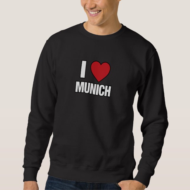 Sweatshirt I LOVE MUNICH Germany Europe with Red Love Heart (Devant)