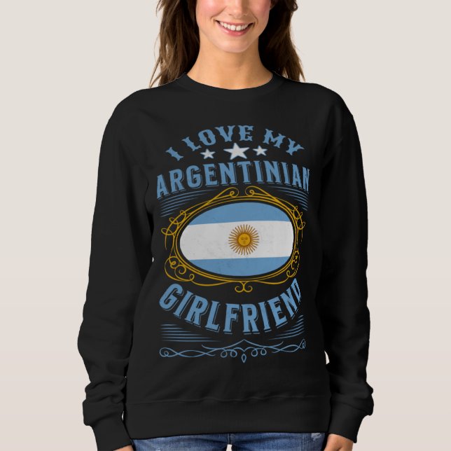 Sweatshirt I love my Argentinian girlfriend (Devant)