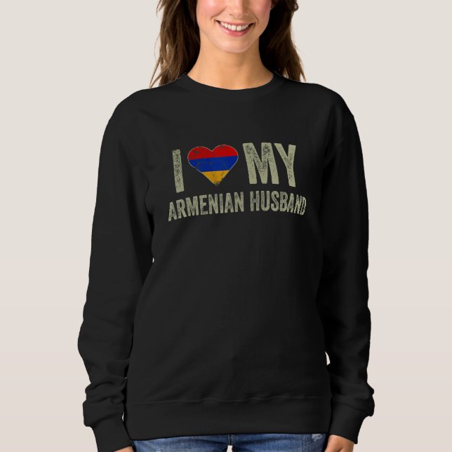 Sweatshirt I Love My Armenian Husband Armenia Flag  Wife (Devant)