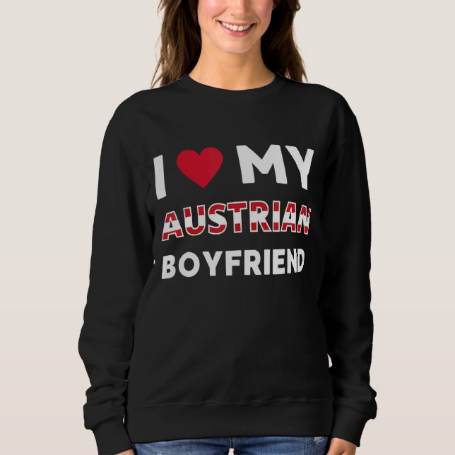 Sweatshirt I Love My Austrian Boyfriend Austria Friend (Devant)