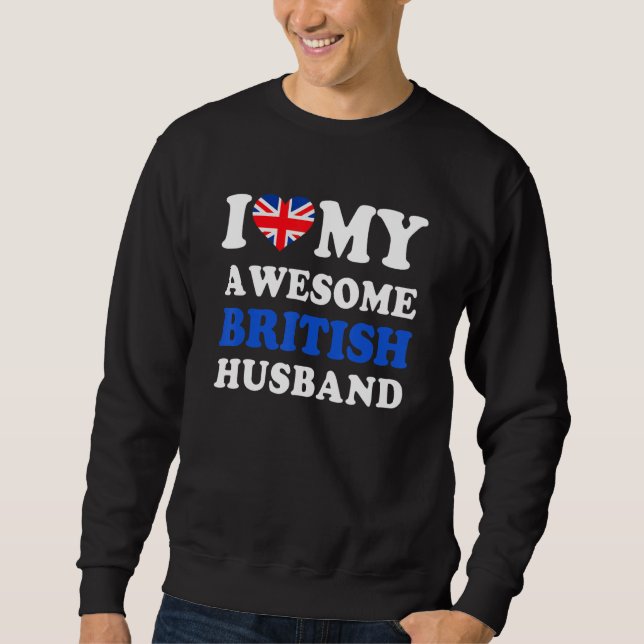 Sweatshirt I love My Awesome British Husband Funny (Devant)