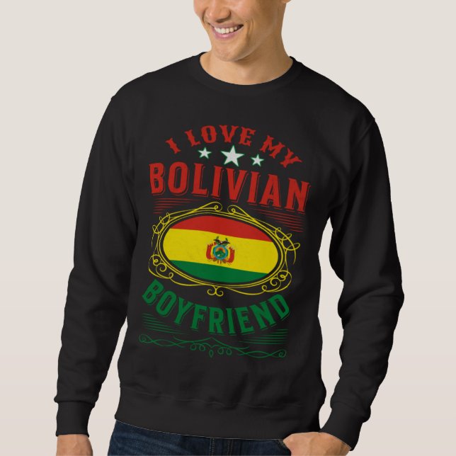 Sweatshirt I love my Bolivian boyfriend (Devant)