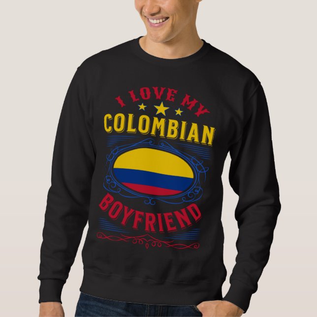 Sweatshirt I love my Colombian boyfriend (Devant)