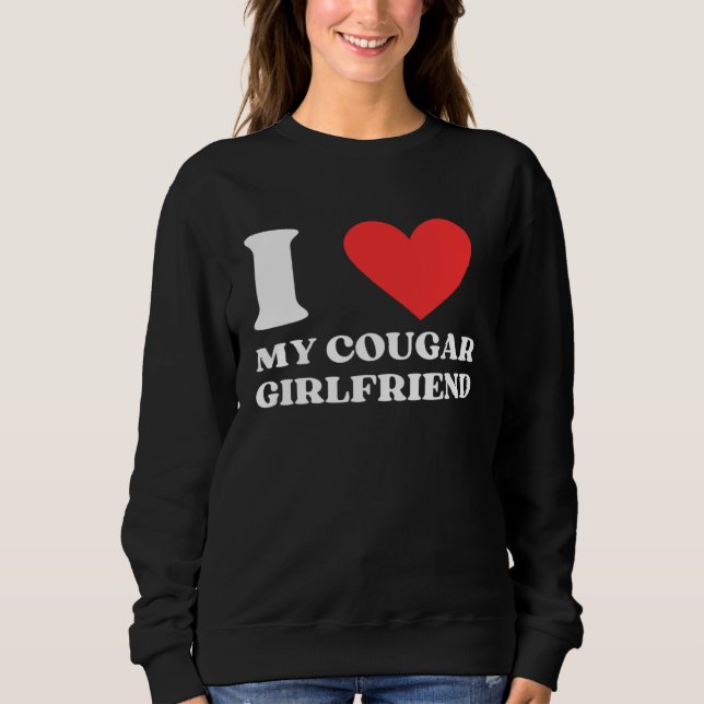 Sweatshirt I Love My Cougar Girlfriend I Heart My Cougar Gf (Devant)