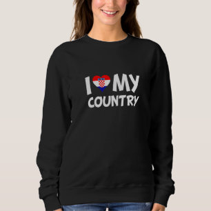 Sweatshirt I Love My Country Croatie Drapeau Coeur
