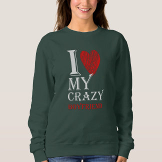 Sweatshirt I Love My Crazy Boyfriend Purview Avec coeur rouge