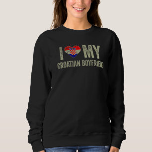Sweatshirt I Love My Croate Boyfriend Croatie Drapeau Girlfri