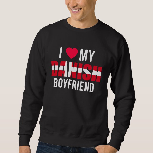 Sweatshirt I Love My Danish Boyfriend Valentines Day (Devant)