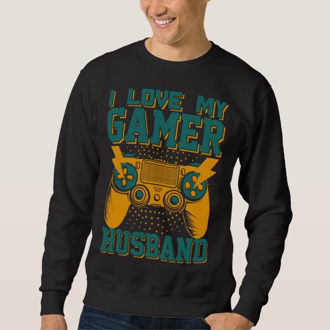 Sweatshirt I Love My Gamer Husband Video Gamer Couple  3 (Devant)