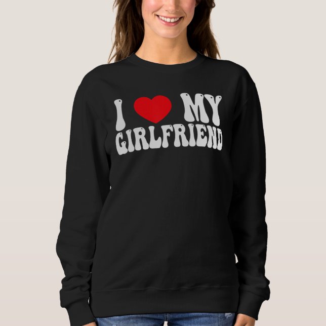 Sweatshirt I Love My Girlfriend GF Red Heart Love  Valentine (Devant)