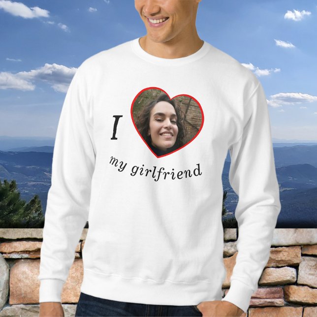 Sweatshirt I Love My Girlfriend Petit ami Texte Photo Personn (Créateur téléchargé)
