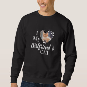Sweatshirt I Love My Girlfriend's Cat Photo personnalisée