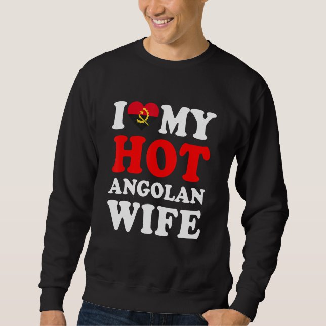 Sweatshirt I love My Hot Angolan Wife Funny Husband Gift (Devant)