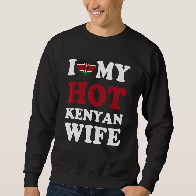 Sweatshirt I love My Hot Kenyan Wife Funny Husband Gift (Devant)