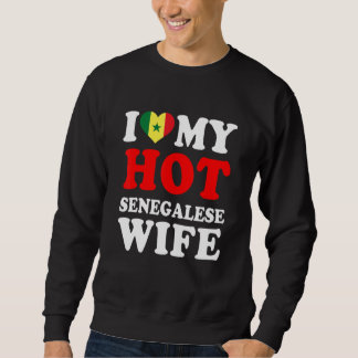 Sweatshirt I love My Hot Senegalese Wife Funny Husband Gift