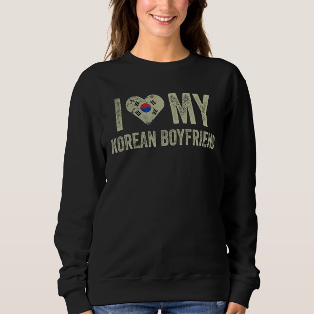 Sweatshirt I Love My Korean Boyfriend Sud Corée Drapeau Girlf (Devant)