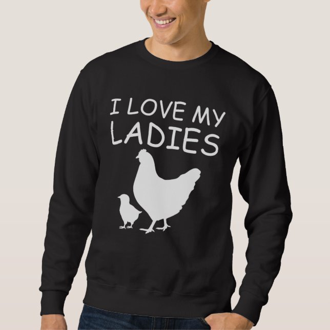 Sweatshirt I Love My Ladies Chicken Raising (Devant)