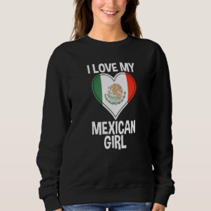 Sweatshirt I Love My Mexican Girl Mexico