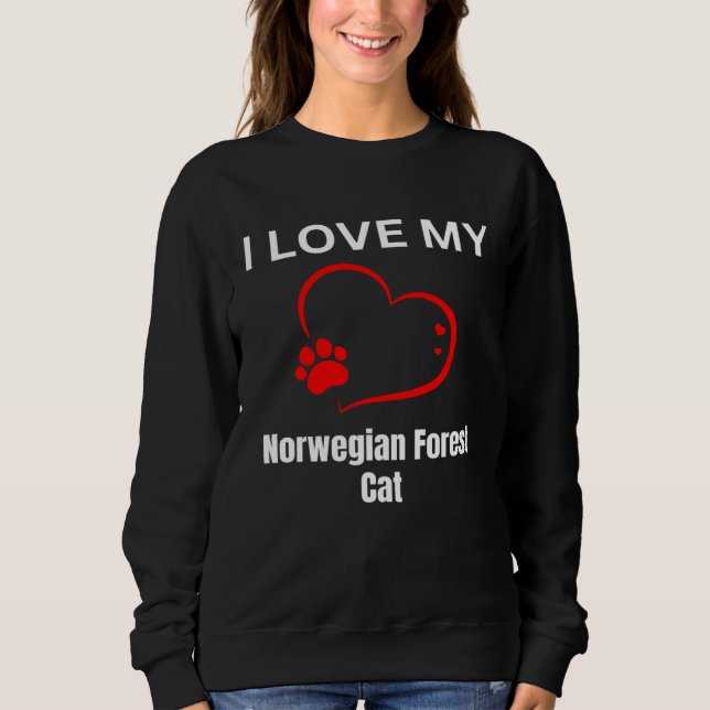 Sweatshirt I love my norwegian forest cat breed cat Cat (Devant)