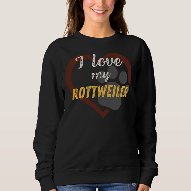 Sweatshirt I Love My Rottweiler 2 (Devant)