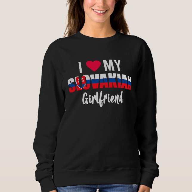 Sweatshirt I Love My Slovakian Girlfriend Valentines Day (Devant)