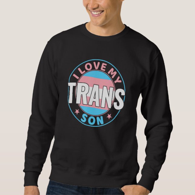 Sweatshirt I Love my Transgender Son Parents Trans Pride LGBT (Devant)