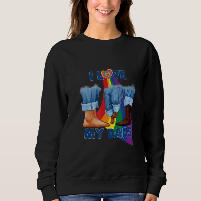 Sweatshirt I Love My Two Dads Interracial Gay Pride LGBTQ Tra (Devant)