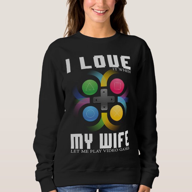 SWEATSHIRT I LOVE MY WIFE  GAMER (Devant)