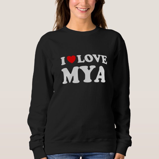 Sweatshirt I Love Mya I Heart Mya (Devant)