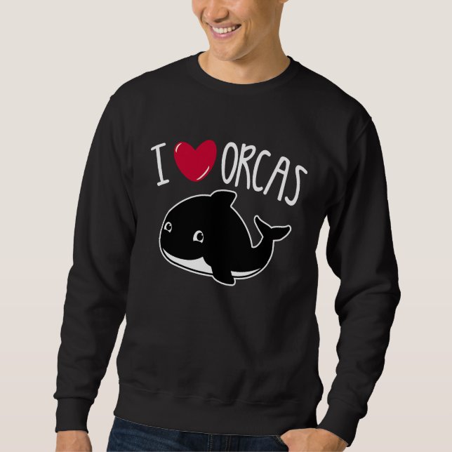 Sweatshirt I Love Orcas  Orca Killer Whale  Cute Graphic (Devant)
