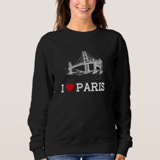 Sweatshirt I Love Paris Funny Bridge Gag Joke Cool Prankster