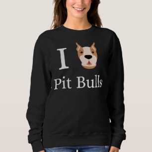 Sweatshirt I Love Pit Bulls Pitbull Terrier Chien Propriétair