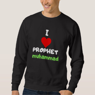 Sweatshirt I Love PROPHET MUHAMMAD