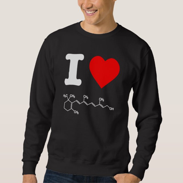 Sweatshirt I Love Retinol Vitamine A Acne Soins de la peau Ch (Devant)