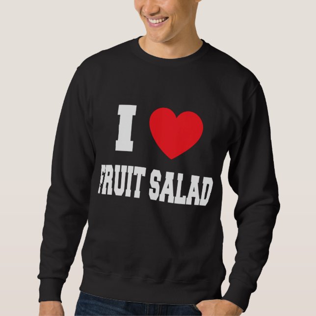 Sweatshirt I Love salade de fruits (Devant)
