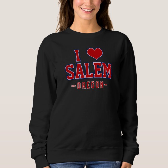Sweatshirt I Love Salem Oregon (Devant)