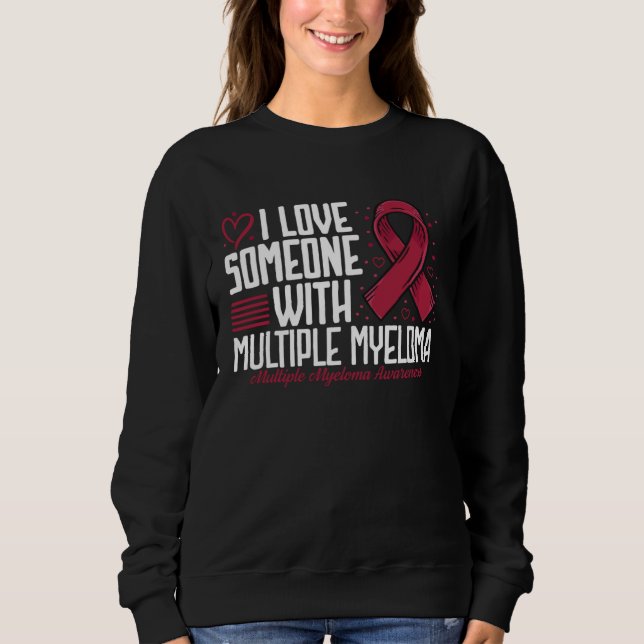 Sweatshirt I Love Someone with Multiple Myeloma Awareness (Devant)