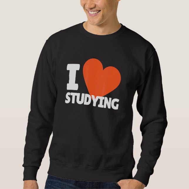 Sweatshirt I Love Studying Heart Study (Devant)