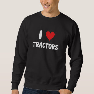 Sweatshirt I Love Tracteurs - Ferme Agricole Cultures agricol