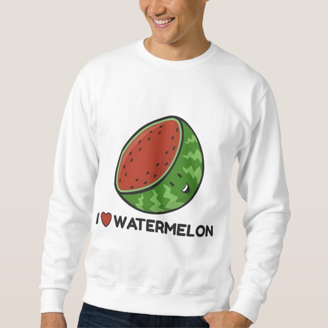 Sweatshirt I Love Watermelon Fruit Lovers (Devant)